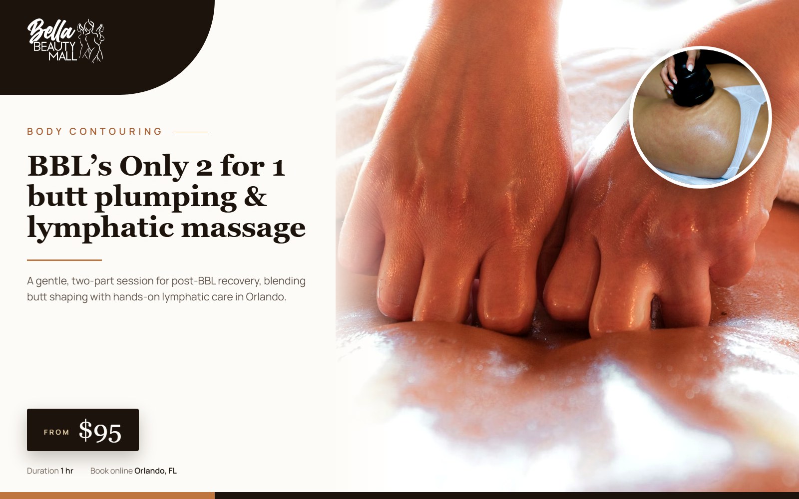 BBLs Only 2 for 1 butt plumping & lymphatic massage at Bella Beauty Mall in Orlando, FL